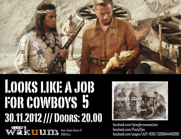 Looks like a job for cowboys 5, 30.11.2012 im Club wakUum, Graz